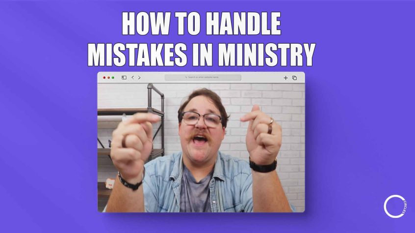 How to Handle Mistakes in Ministry