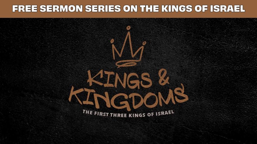 Top Text: Free Sermon Series on the Kings of Israel Main Graphic: Kings and Kingdoms with a Crown Logo on top