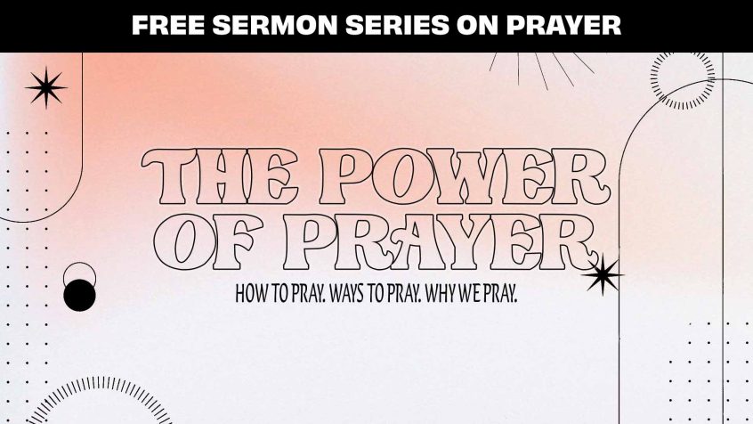 Top Text: Free Sermon Series on Prayer Primary Text: Graphic Saying "The Power of Prayer"