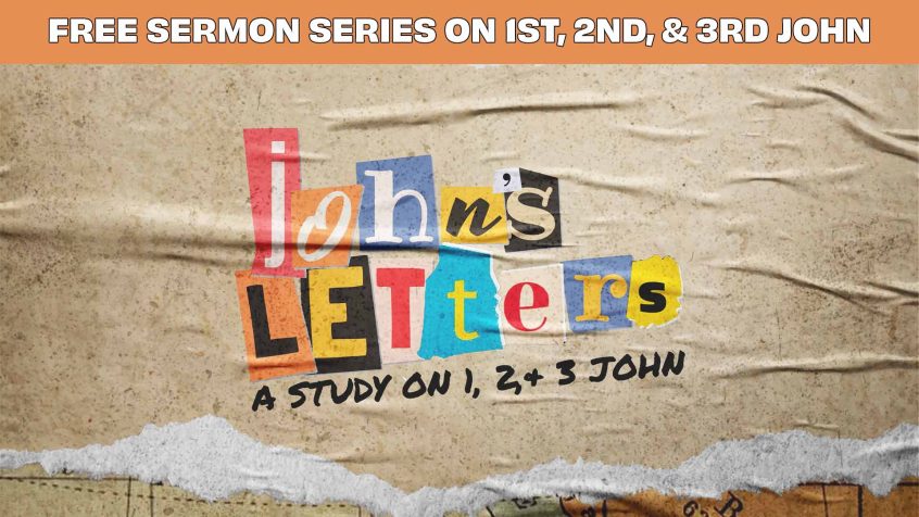 Top Text: Free Sermon Series on 1, 2, and 3 John Primary Text John's Letter's Graphic in Ransom Style on Torn paper