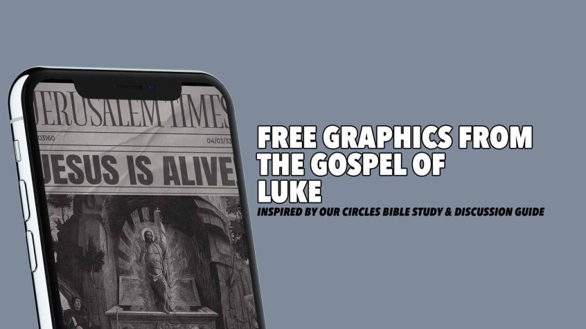 Text: Free Graphics About the Gospel of Luke Image: a phone featuring. social graphics from our Luke series