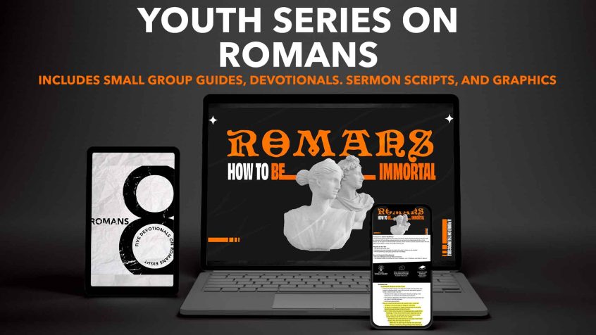 Text: Youth Seres on Romans Image: Three Mockups of Our Romans Sermon Series, Sermon Script, and Romans Eight Devotional