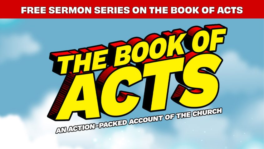 Text: "The Book of Acts" in yellow in a comic book fashion over blue clouds Top Text: Free Sermon Series on the Book of Acts