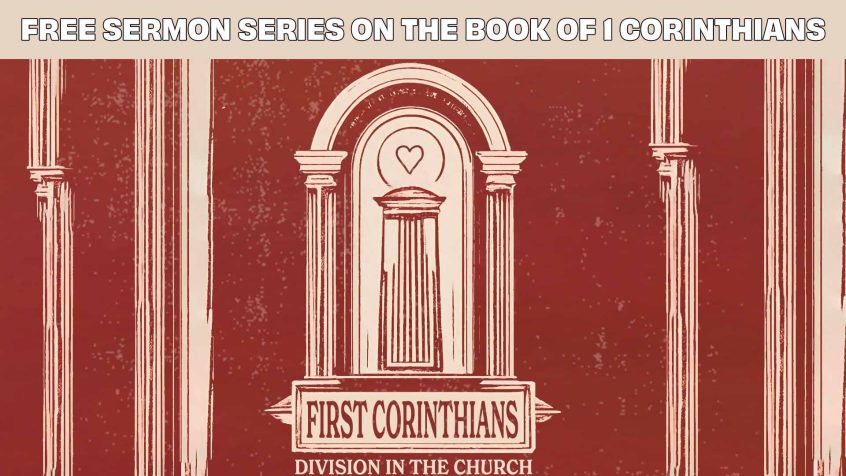 Top Text: Free Sermon Series on First Corinthians Primary Graphic: Shows a column with a heart over it to illustrate our 1 Corinthians sermon series graphic